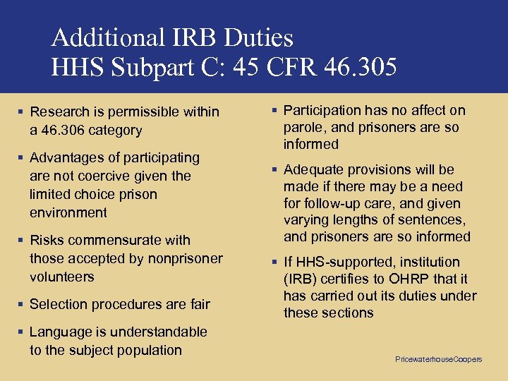 Additional IRB Duties HHS Subpart C: 45 CFR 46. 305 § Research is permissible