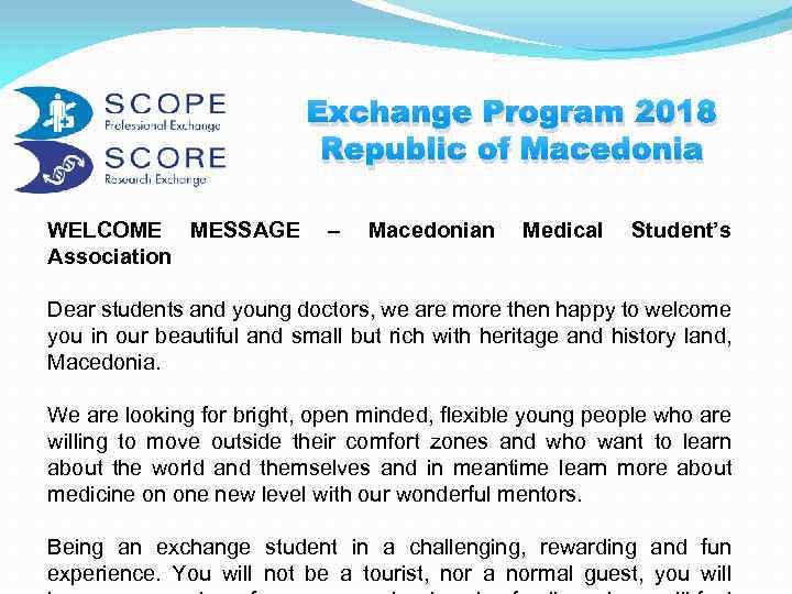 Exchange Program 2018 Republic of Macedonia WELCOME MESSAGE – Macedonian Medical Student’s Association Dear