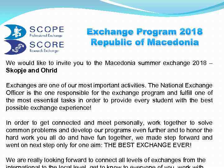 Exchange Program 2018 Republic of Macedonia We would like to invite you to the