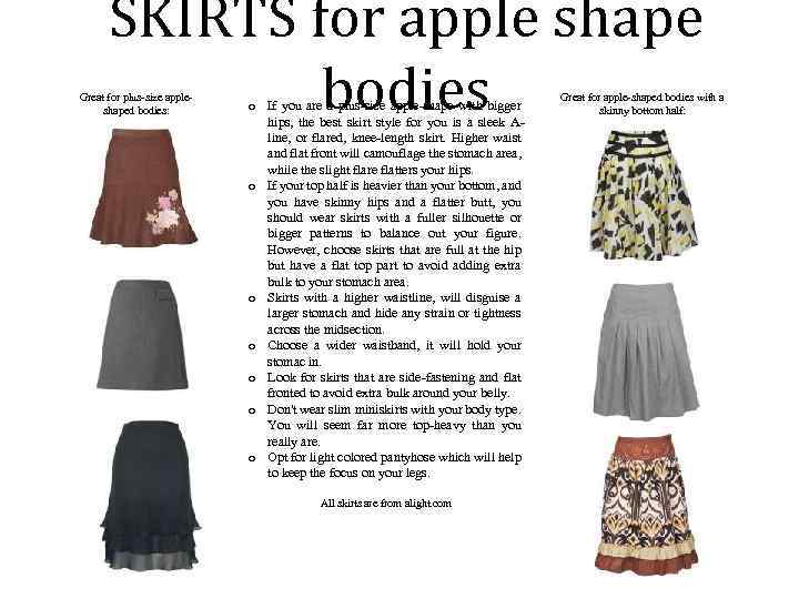 SKIRTS for apple shape bodies Great for plus-size appleshaped bodies: o If you are