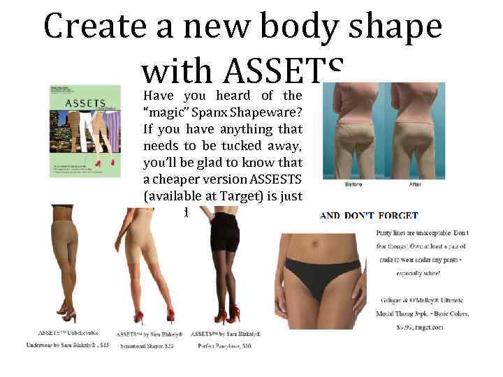 Create a new body shape with ASSETS Have you heard of the “magic” Spanx