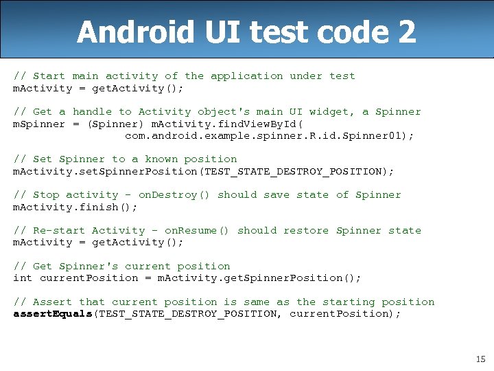 Android UI test code 2 // Start main activity of the application under test