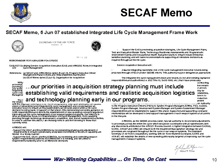 SECAF Memo, 6 Jun 07 established Integrated Life Cycle Management Frame Work MEMORANDUM FOR