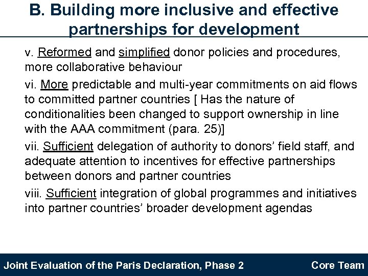 B. Building more inclusive and effective partnerships for development v. Reformed and simplified donor