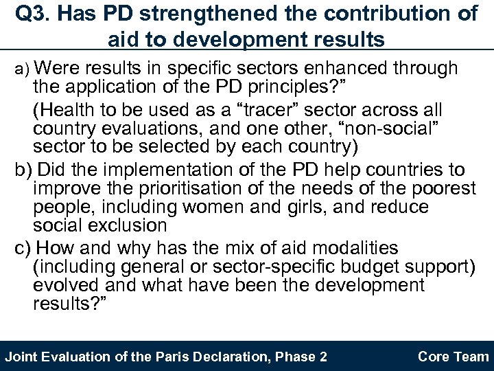 Q 3. Has PD strengthened the contribution of aid to development results a) Were