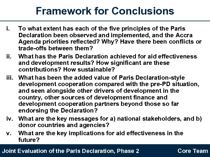 Framework for Conclusions i. To what extent has each of the five principles of