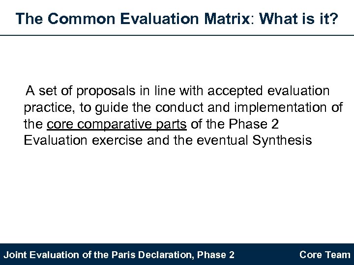 The Common Evaluation Matrix: What is it? A set of proposals in line with