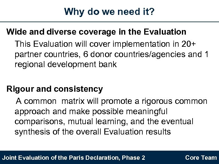 Why do we need it? Wide and diverse coverage in the Evaluation This Evaluation