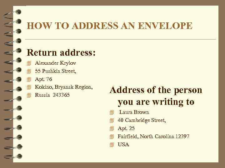 HOW TO ADDRESS AN ENVELOPE Return address: 4 Alexander Krylov 4 55 Pushkin Street,