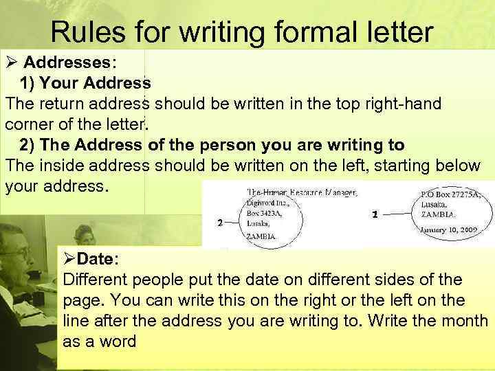 Rules for writing formal letter In English there a number of conventions that should