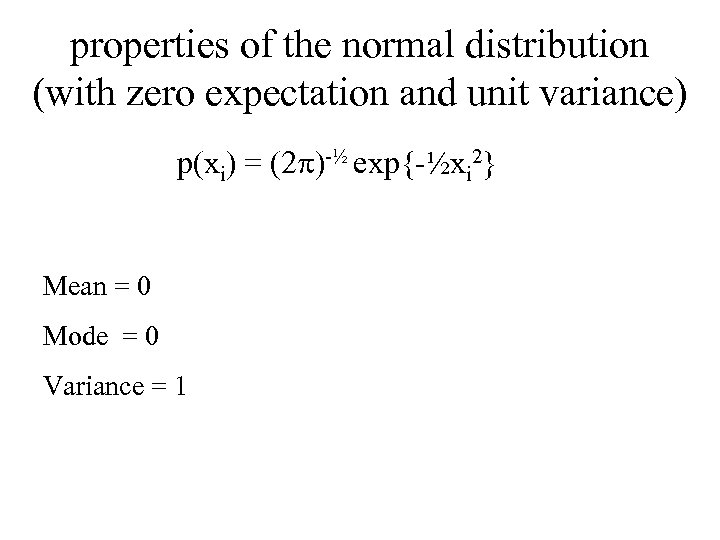 properties of the normal distribution (with zero expectation and unit variance) p(xi) = (2