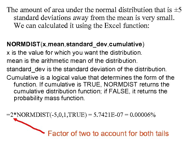 The amount of area under the normal distribution that is ± 5 standard deviations