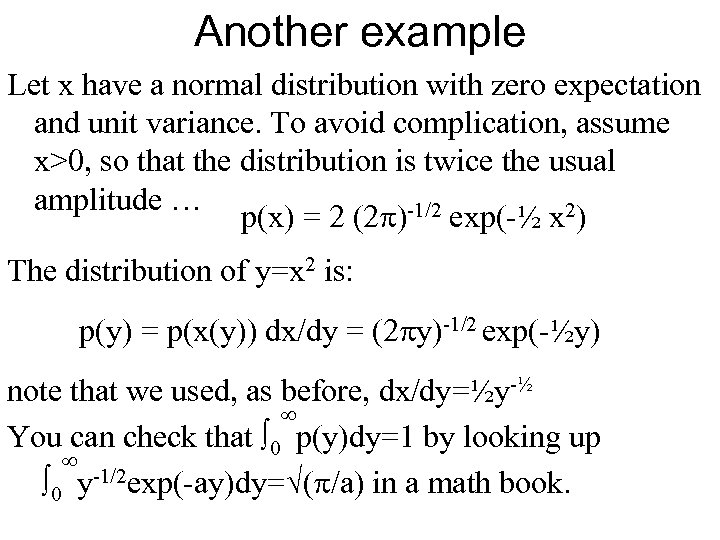 Another example Let x have a normal distribution with zero expectation and unit variance.