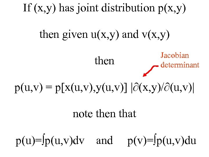 If (x, y) has joint distribution p(x, y) then given u(x, y) and v(x,