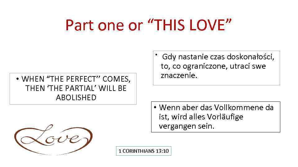 Part one or “THIS LOVE” • Gdy • WHEN “THE PERFECT’’ COMES, THEN ‘THE