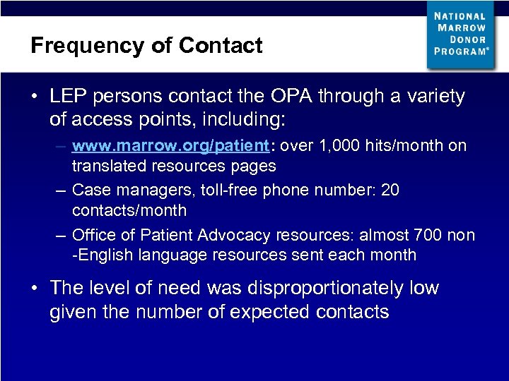 Frequency of Contact • LEP persons contact the OPA through a variety of access