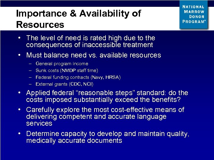 Importance & Availability of Resources • The level of need is rated high due