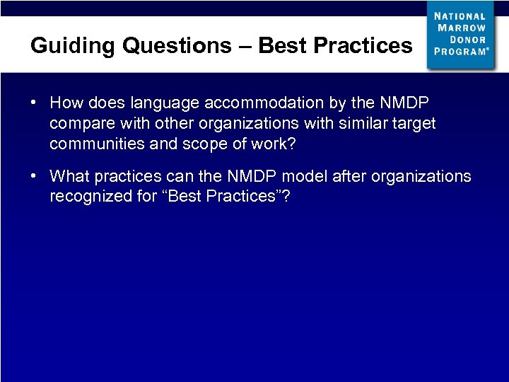 Guiding Questions – Best Practices • How does language accommodation by the NMDP compare
