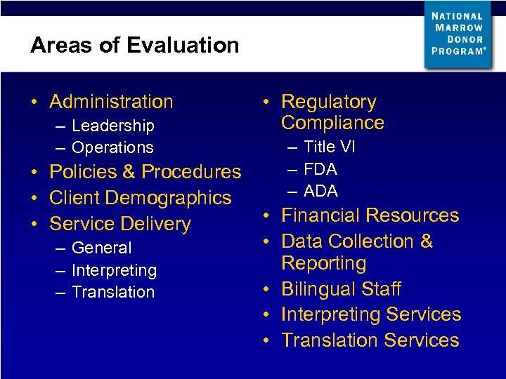 Areas of Evaluation • Administration – Leadership – Operations • Policies & Procedures •