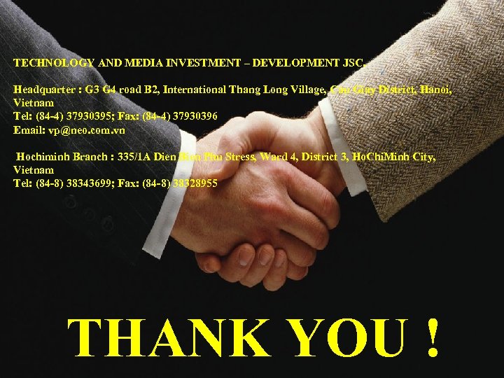 TECHNOLOGY AND MEDIA INVESTMENT – DEVELOPMENT JSC. Headquarter : G 3 G 4 road