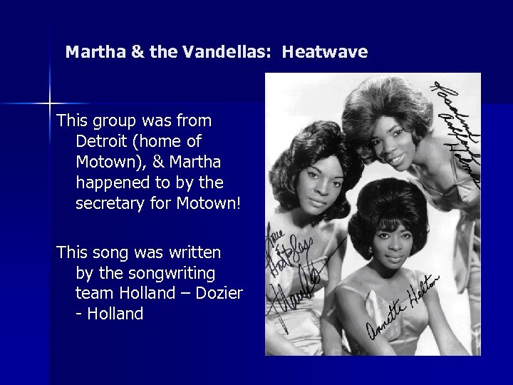 Martha & the Vandellas: Heatwave This group was from Detroit (home of Motown), &