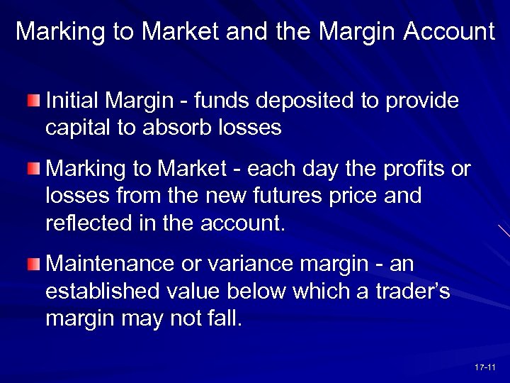 Marking to Market and the Margin Account Initial Margin - funds deposited to provide