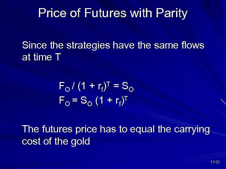 Price of Futures with Parity Since the strategies have the same flows at time