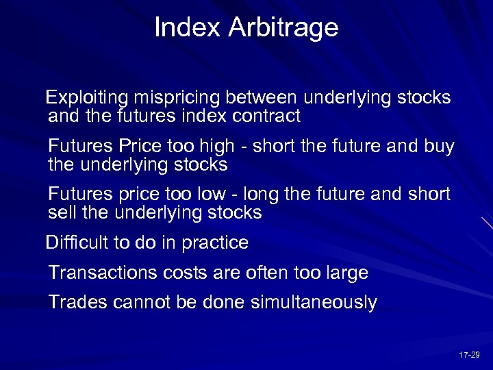 Index Arbitrage Exploiting mispricing between underlying stocks and the futures index contract Futures Price