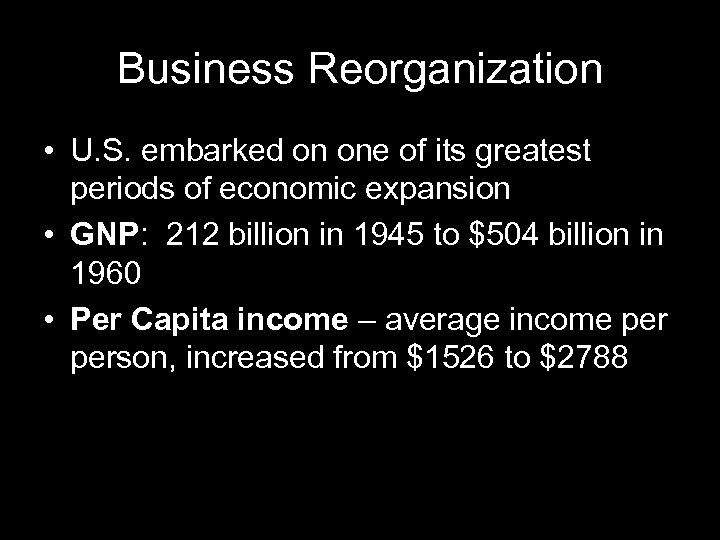 Business Reorganization • U. S. embarked on one of its greatest periods of economic