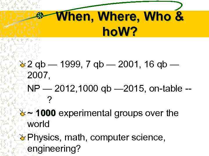 When, Where, Who & ho. W? 2 qb — 1999, 7 qb — 2001,