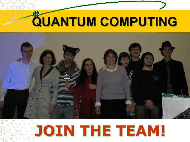 QUANTUM COMPUTING JOIN THE TEAM! 