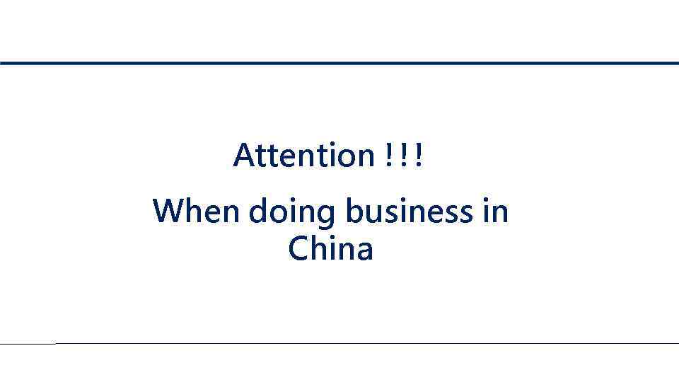 Attention !!! When doing business in China 