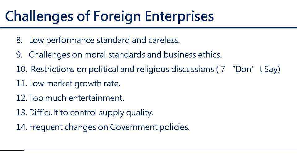 Challenges of Foreign Enterprises 8. Low performance standard and careless. 9. Challenges on moral