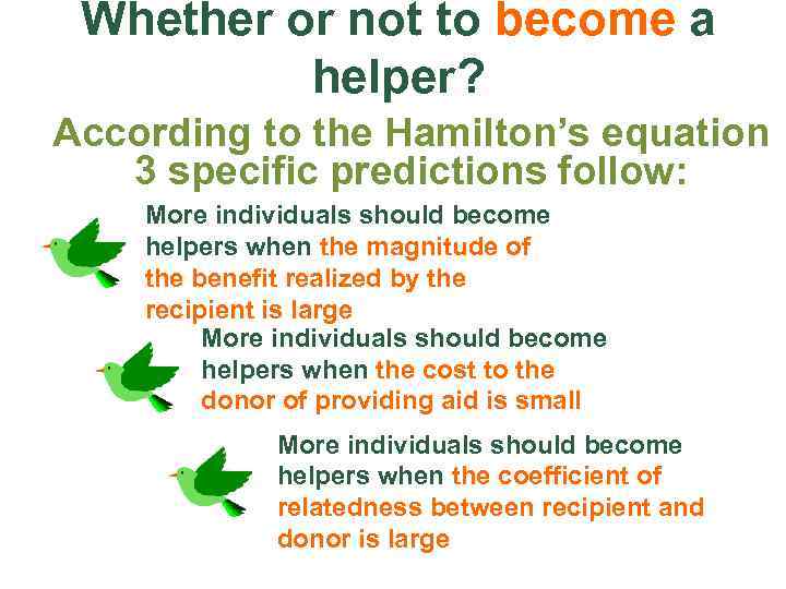 Whether or not to become a helper? According to the Hamilton’s equation 3 specific