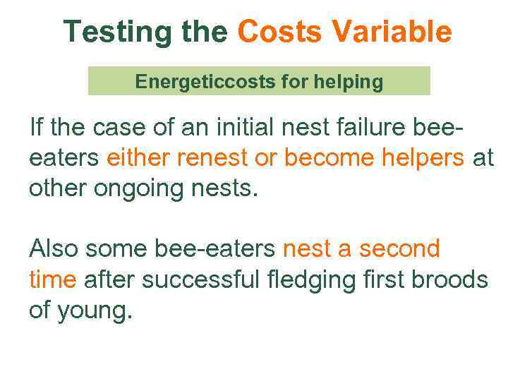 Testing the Costs Variable Energeticcosts for helping If the case of an initial nest