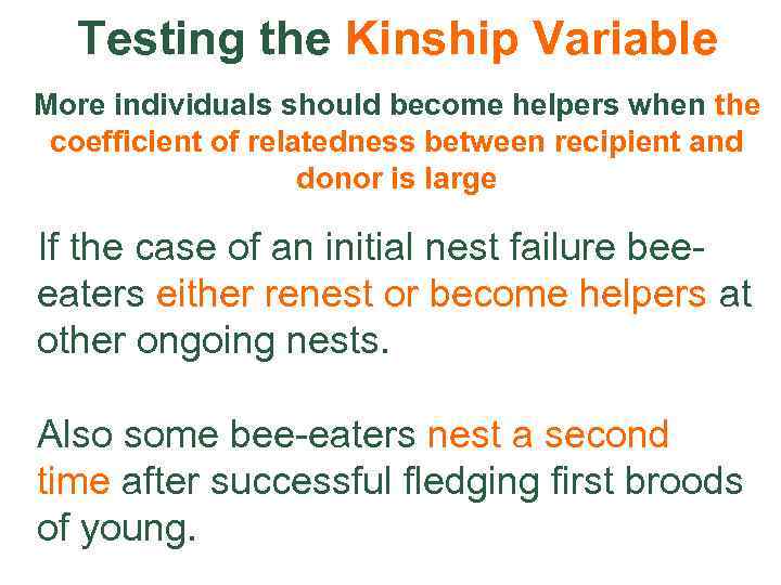 Testing the Kinship Variable More individuals should become helpers when the Eergetic costs for