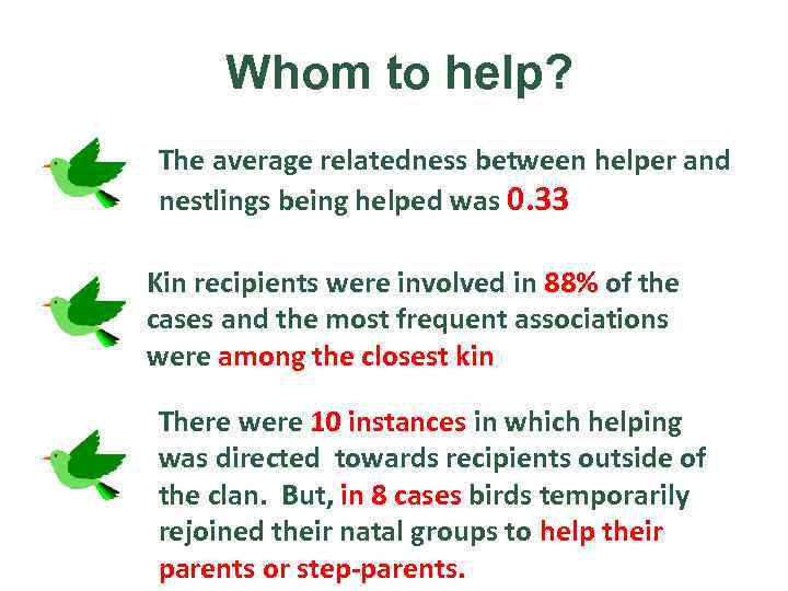 Whom to help? The average relatedness between helper and nestlings being helped was 0.