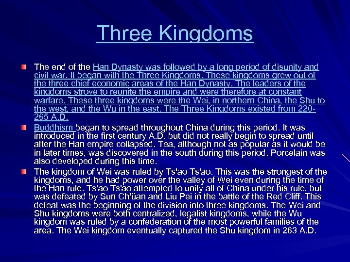 Three Kingdoms The end of the Han Dynasty was followed by a long period