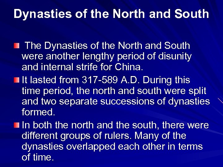 Dynasties of the North and South The Dynasties of the North and South were