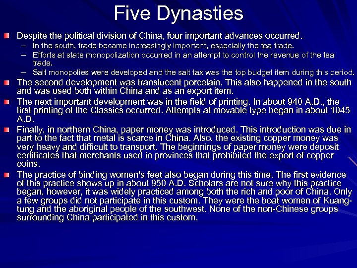 Five Dynasties Despite the political division of China, four important advances occurred. – In