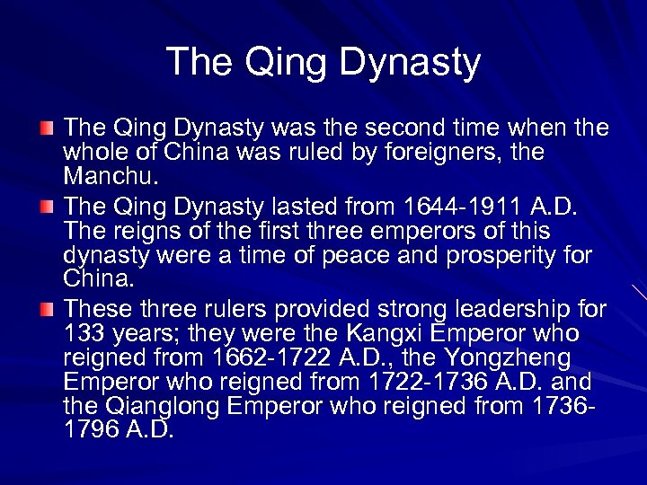 The Qing Dynasty was the second time when the whole of China was ruled