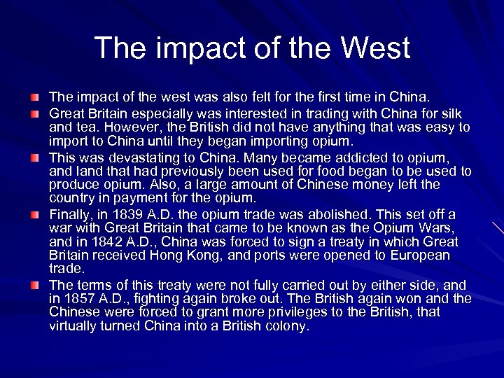 The impact of the West The impact of the west was also felt for