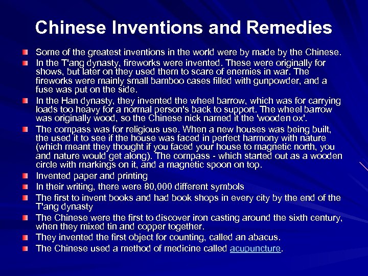 Chinese Inventions and Remedies Some of the greatest inventions in the world were by