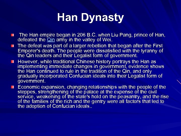 Han Dynasty The Han empire began in 206 B. C. when Liu Pang, prince