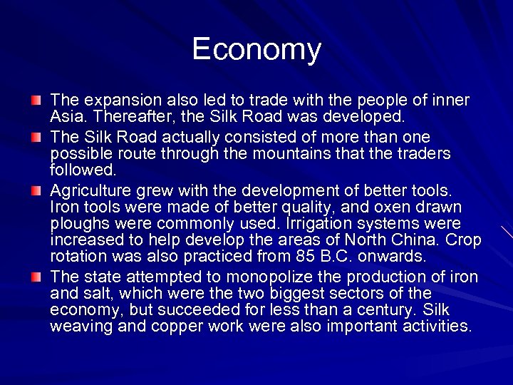 Economy The expansion also led to trade with the people of inner Asia. Thereafter,