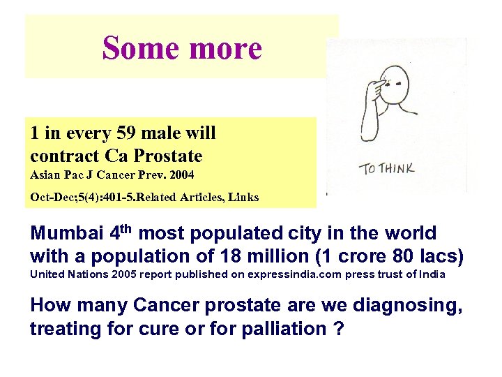 Some more 1 in every 59 male will contract Ca Prostate Asian Pac J