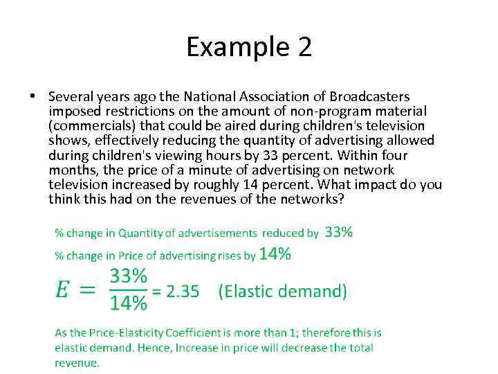 Example 2 • Several years ago the National Association of Broadcasters imposed restrictions on