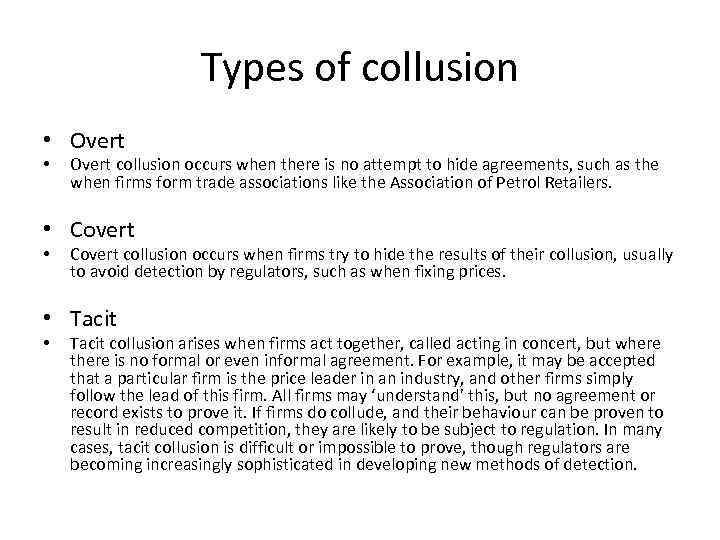 Types of collusion • Overt • Overt collusion occurs when there is no attempt