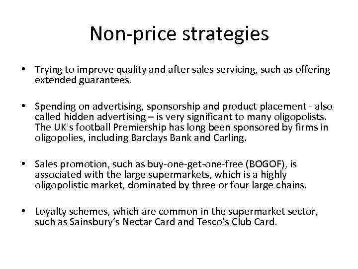 Non price strategies • Trying to improve quality and after sales servicing, such as