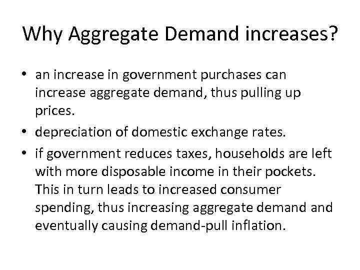 Why Aggregate Demand increases? • an increase in government purchases can increase aggregate demand,